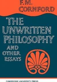 The Unwritten Philosophy and Other Essays - F. M. Cornford - cover