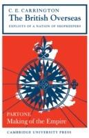 The British Overseas, Part 1, Making of the Empire: Exploits of a Nation of Shopkeepers