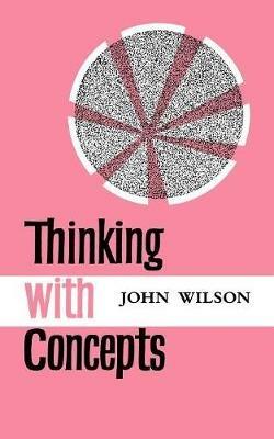 Thinking with Concepts - John Wilson - cover