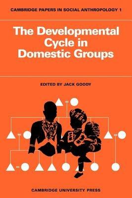The Developmental Cycle in Domestic Groups - cover