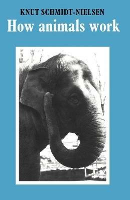 How Animals Work - Knut Schmidt-Nielsen - cover