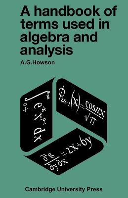 A Handbook of Terms used in Algebra and Analysis - A. G. Howson - cover