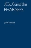 Jesus and the Pharisees - John Bowker - cover