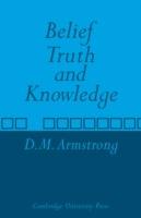 Belief, Truth and Knowledge