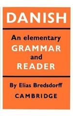 Danish: An Elementary Grammar and Reader