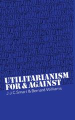 Utilitarianism: For and Against