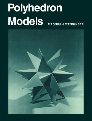 Polyhedron Models - Magnus J. Wenninger - cover
