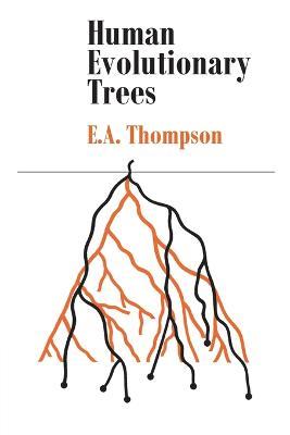 Human Evolutionary Trees - E. A. Thompson - cover