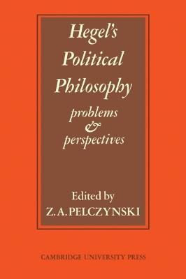 Hegel's Political Philosophy: Problems and Perspectives - cover
