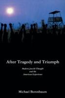 After Tragedy and Triumph: Essays in Modern Jewish Thought and the American Experience - Michael Berenbaum - cover