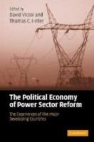 The Political Economy of Power Sector Reform: The Experiences of Five Major Developing Countries - cover