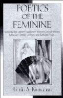 Poetics of the Feminine: Authority and Literary Tradition in William Carlos Williams, Mina Loy, Denise Levertov, and Kathleen Fraser - Linda A. Kinnahan - cover