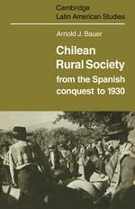 Chilean Rural Society: From the Spanish Conquest to 1930