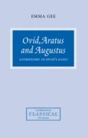 Ovid, Aratus and Augustus: Astronomy in Ovid's Fasti - Emma Gee - cover