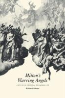 Milton's Warring Angels: A Study of Critical Engagements - William Kolbrener - cover