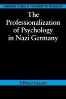 The Professionalization of Psychology in Nazi Germany - Ulfried Geuter - cover