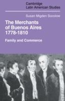 Merchants of Buenos Aires 1778-1810: Family and Commerce