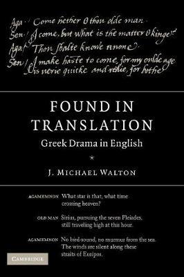 Found in Translation: Greek Drama in English - J. Michael Walton - cover