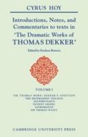Introductions, Notes and Commentaries to Texts in ' The Dramatic Works of Thomas Dekker ' - Cyrus Henry Hoy - cover