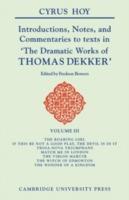 Introductions, Notes, and Commentaries to Texts in 'The Dramatic Works of Thomas Dekker' - Cyrus Henry Hoy - cover