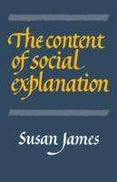The Content of Social Explanation - Susan James - cover