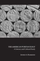 The American Puritan Elegy: A Literary and Cultural Study
