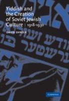 Yiddish and the Creation of Soviet Jewish Culture: 1918-1930