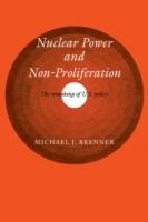 Nuclear Power and Non-Proliferation: The Remaking of U.S. Policy