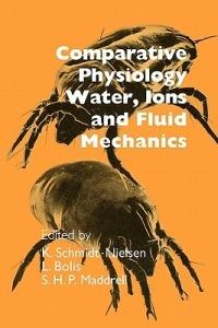 Comparative Physiology: Water, Ions and Fluid Mechanics - K. Schmidt-Nielsen,L. Bolis,S. H. P. Maddrell - cover