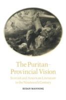 The Puritan-Provincial Vision: Scottish and American Literature in the Nineteenth Century