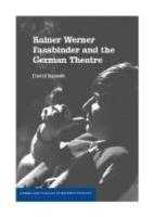Rainer Werner Fassbinder and the German Theatre