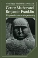 Cotton Mather and Benjamin Franklin: The Price of Representative Personality