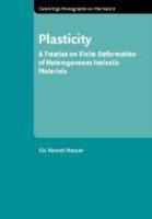 Plasticity: A Treatise on Finite Deformation of Heterogeneous Inelastic Materials