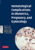 Hematological Complications in Obstetrics, Pregnancy, and Gynecology - cover