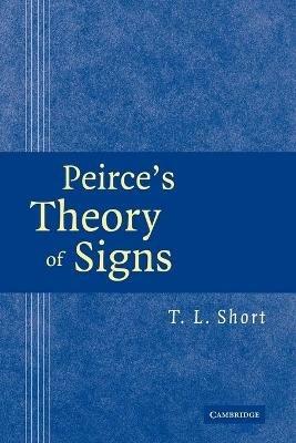 Peirce's Theory of Signs - T. L. Short - cover