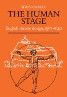 The Human Stage: English Theatre Design, 1567-1640