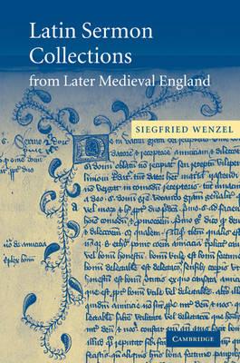 Latin Sermon Collections from Later Medieval England: Orthodox Preaching in the Age of Wyclif - Siegfried Wenzel - cover