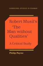 Robert Musil's 'The Man Without Qualities': A Critical Study