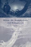 Milton, the Metaphysicals, and Romanticism - cover