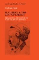 Flaubert and the Gift of Speech: Dialogue and Discourse in Four 