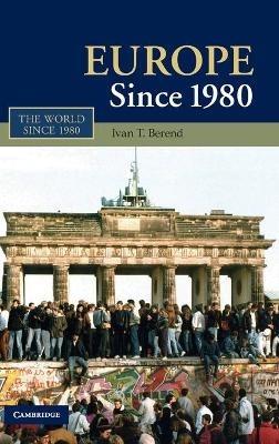 Europe Since 1980 - Ivan T. Berend - cover