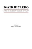 David Ricardo: Notes on Malthus's 'Measure of Value'