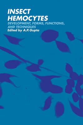 Insect Hemocytes: Development, Forms, Functions and Techniques - A. P. Gupta - cover