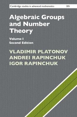 Algebraic Groups and Number Theory: Volume 1 - Vladimir Platonov,Andrei Rapinchuk,Igor Rapinchuk - cover