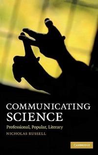 Communicating Science: Professional, Popular, Literary - Nicholas Russell - cover