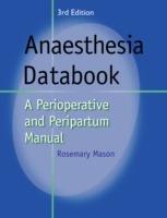 Anaesthesia Databook: A Perioperative and Peripartum Manual - Rosemary Mason - cover