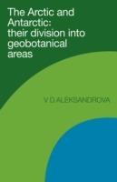 The Arctic and Antarctic: Their Division into Geobotanical Areas - Vera D. Aleksandrova - cover