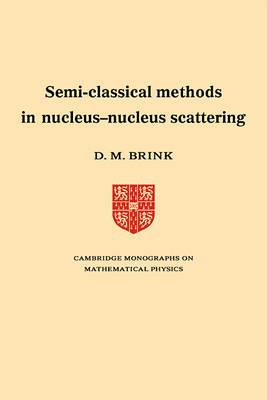Semi-Classical Methods for Nucleus-Nucleus Scattering - D. M. Brink - cover
