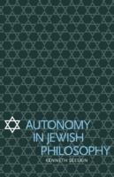 Autonomy in Jewish Philosophy - Kenneth Seeskin - cover