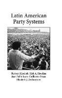 Latin American Party Systems - Herbert Kitschelt,Kirk A. Hawkins,Juan Pablo Luna - cover